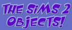 The Sims 2 Objects